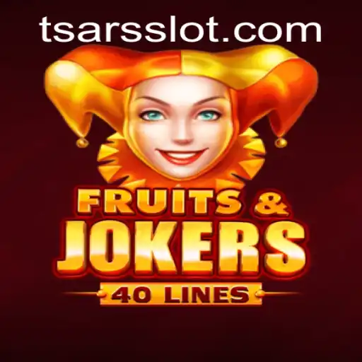 Explore the Thrills of FruitsAndJokers40 at Tsars: A Modern Gaming Adventure