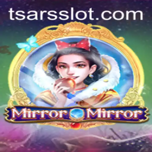 MirrorMirror: The Fascinating World of Tsars and Reflections
